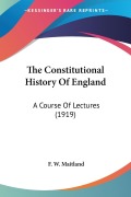 Cover-Bild zum Titel 'The Constitutional History Of England' von 'F. W. Maitland'