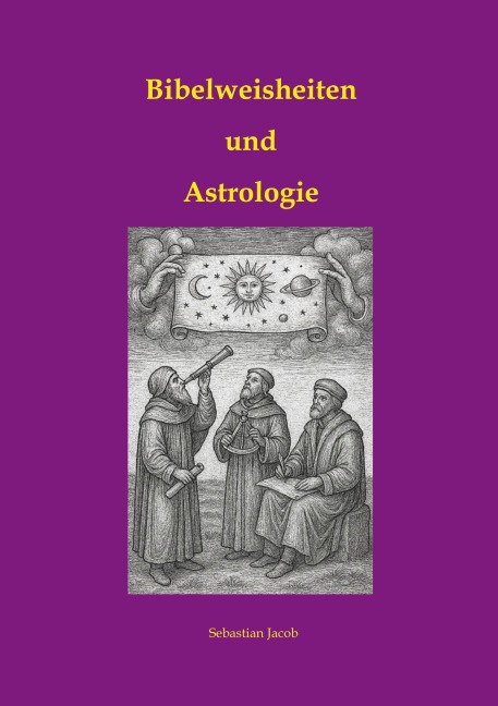 Bibelweisheiten und Astrologie - Sebastian Jacob