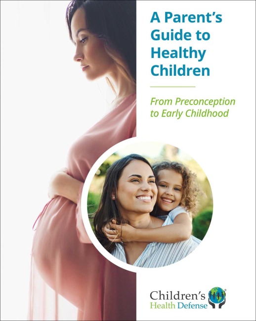 A Parent's Guide to Healthy Children - Children's Health Defense