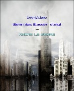 Drabbles: Wenn das Wasser steigt - Andre Le Bierre