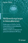 Wettbewerbsregelungen in Unionsabkommen - Mareike Fröhlich