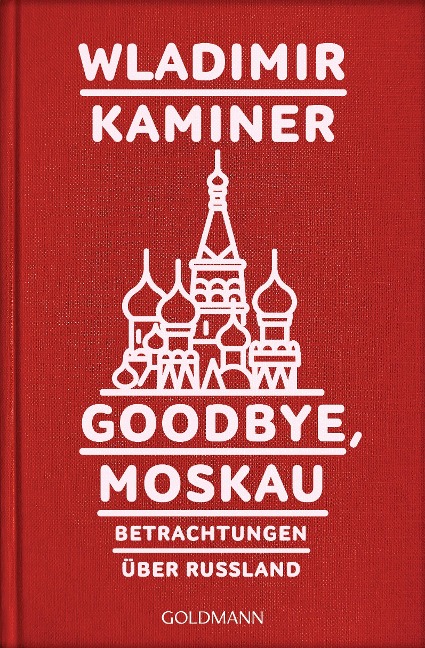 Goodbye, Moskau - Wladimir Kaminer