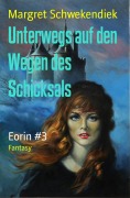 Cover-Bild zum Titel 'Unterwegs auf den Wegen des Schicksals' von 'Margret Schwekendiek'