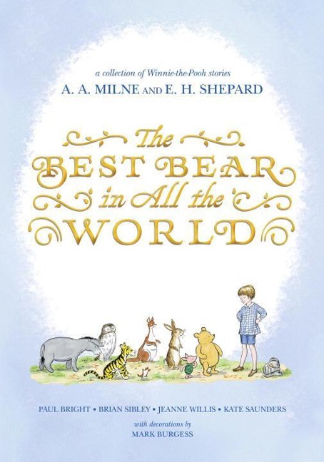 The Best Bear in All the World - Jeanne Willis, Kate Saunders, Brian Sibley, Paul Bright