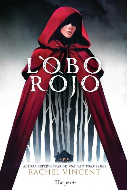 Lobo rojo. Potente y convincente, esta recreación feminista de Caperucita Roja es perfecta para los fans de Stephanie Garber. - Rachel Vincent