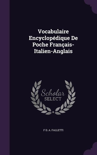 Vocabulaire Encyclopédique De Poche Français-Italien-Anglais - F D a Falletti