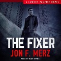 The Fixer Lib/E - Jon F. Merz