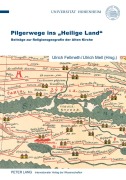 Cover-Bild zum Titel 'Pilgerwege ins 'Heilige Land'' von ''