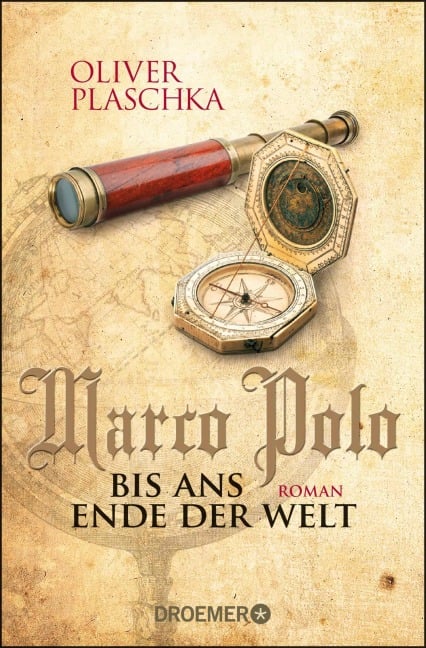 Marco Polo: Bis ans Ende der Welt - Oliver Plaschka