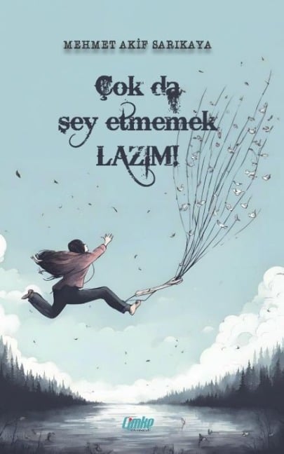 Cok da Sey Etmemek Lazim - Mehmet Akif Sarikaya