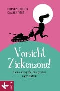 Vorsicht, Zickenzone! - Christine Koller, Claudia Rieß