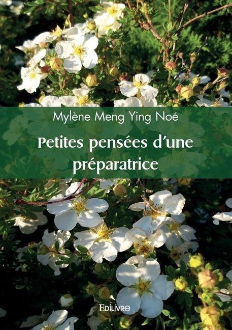 Petites pensées d'une préparatrice - Mylène Meng Ying Noé