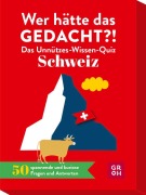 Cover-Bild zum Titel 'Wer hätte das gedacht?! Das Unnützes-Wissen-Quiz Schweiz' von 'Ariane Novel'