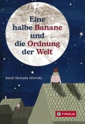 Cover-Bild zum Titel 'Eine halbe Banane und die Ordnung der Welt' von 'Sarah Michaela Orlovský'