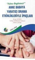 Yalniz Degilsiniz ;Anne Babaya Yaratici Drama Etkinlikleriyle Ipuclari - Selma Cakar