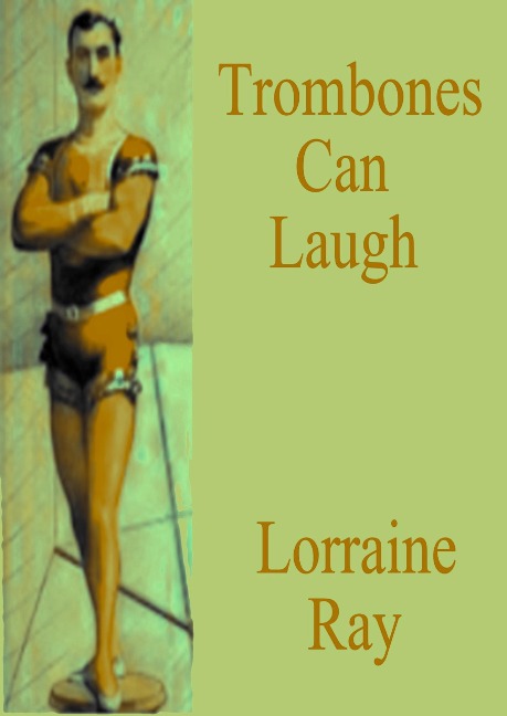 Trombones Can Laugh - Lorraine Ray