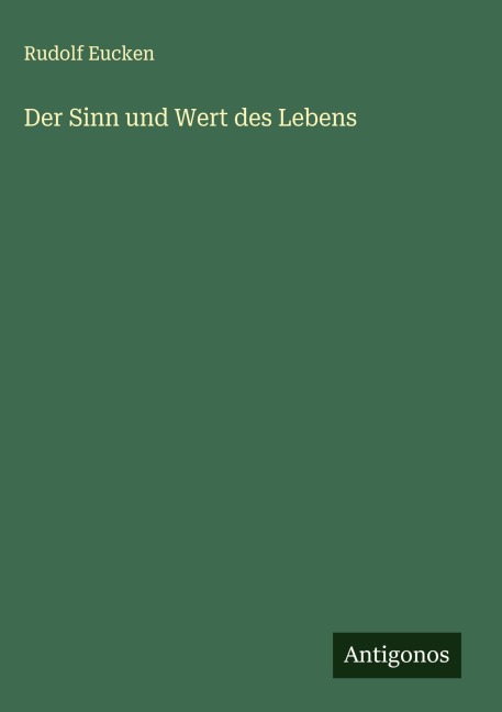 Der Sinn und Wert des Lebens - Rudolf Eucken