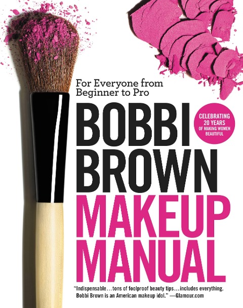 Bobbi Brown Makeup Manual - Bobbi Brown