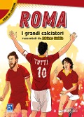 Cover-Bild zum Titel 'Roma. I più grandi giocatori. Cuori da campioni' von 'Adriano Stabile'