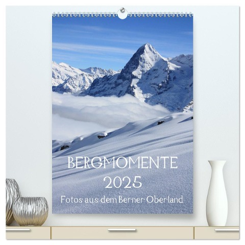 Bergmomente (hochwertiger Premium Wandkalender 2025 DIN A2 hoch), Kunstdruck in Hochglanz - Bettina Schnittert