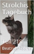 Strolchis Tagebuch - Teil 218 - Beatrice Kobras