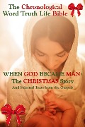 Cover-Bild zum Titel 'When God Became Man: The Christmas Story and Selected Texts From the Gospels (The Chronological Word Truth Life Bible)' von 'C. Austin Tucker'