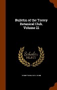 Bulletin of the Torrey Botanical Club, Volume 21 - 