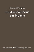 Cover-Bild zum Titel 'Elektronentheorie der Metalle' von 'H. Fröhlich'