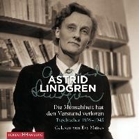Die Menschheit hat den Verstand verloren - Astrid Lindgren