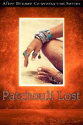 Patchouli Lost (After Dinner Conversation, #1) - Tyler W. Kurt