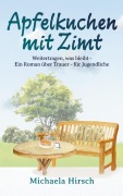 Cover-Bild zum Titel 'Apfelkuchen mit Zimt' von 'Michaela Hirsch'