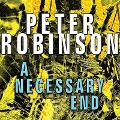 A Necessary End: An Inspector Alan Banks Mystery - Peter Robinson