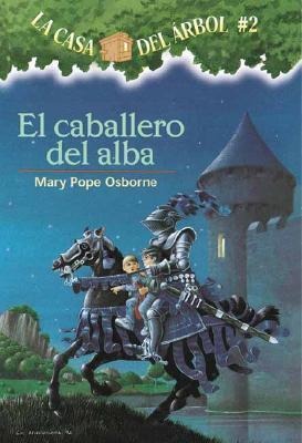 El Caballero del Alba - Mary Pope Osborne