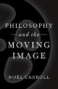 Cover-Bild zum Titel 'Philosophy and the Moving Image' von 'Noël Carroll'