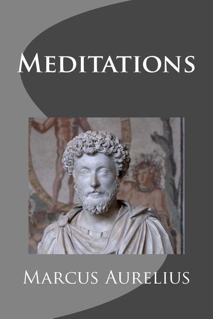 Meditations - Marcus Aurelius