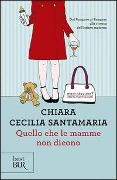Cover-Bild zum Titel 'Quello che le mamme non dicono' von 'Chiara Cecilia Santamaria'