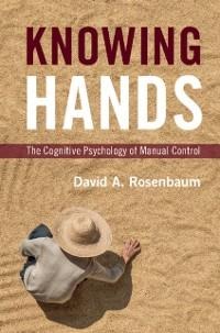 Knowing Hands - David A. Rosenbaum
