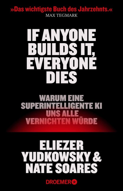 If Anyone Builds It, Everyone Dies - Eliezer Yudkowsky, Nate Soares