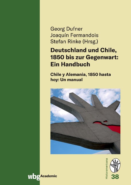 Deutschland und Chile, 1850 bis zur Gegenwart: Ein Handbuch - 