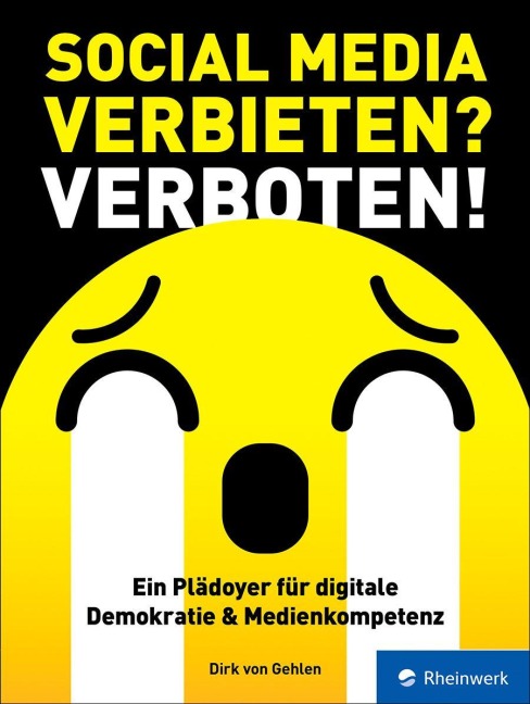Social Media verbieten? Verboten! - Dirk von Gehlen
