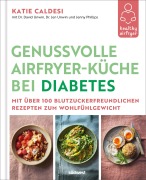 Cover-Bild zum Titel 'Healthy Airfryer - Genussvolle Airfryer-Küche bei Diabetes' von 'Katie Caldesi'