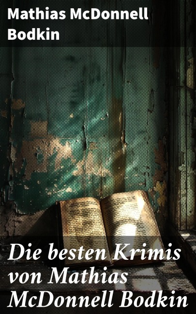 Die besten Krimis von Mathias McDonnell Bodkin - Mathias McDonnell Bodkin