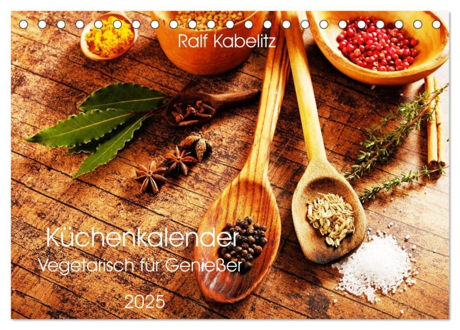 Küchenkalender Vegetarisch für Genießer 2025 (Tischkalender 2025 DIN A5 quer), CALVENDO Monatskalender - Ralf Kabelitz