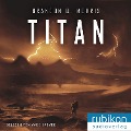 Cover-Bild zum Titel 'Titan (Eismond 2)' von 'Brandon Q. Morris'