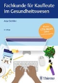 Cover-Bild zum Titel 'Fachkunde für Kaufleute im Gesundheitswesen' von 'Anja Grethler'