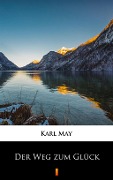 Cover-Bild zum Titel 'Der Weg zum Glück' von 'Karl May'