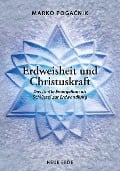 Erdweisheit und Christuskraft - Marko Pogacnik