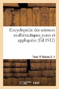 Cover-Bild zum Titel 'Encyclopédie Des Sciences Mathématiques Pures Et Appliquées. Tome IV. Cinquième Volume Fasc.1' von 'Sans Auteur'