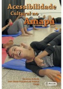 Cover-Bild zum Titel 'Acessibilidade Cultural no Amapá' von 'Emerson de Paula, José Flávio Gonçalves da Fonseca'