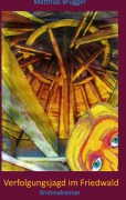 Cover-Bild zum Titel 'Verfolgungsjagd im Friedwald' von 'Matthias Brugger'